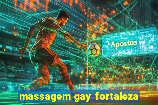 massagem gay fortaleza